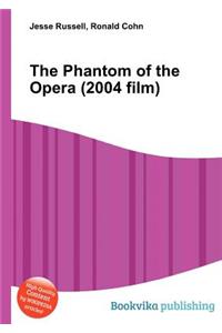 The Phantom of the Opera (2004 Film)