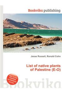 List of Native Plants of Palestine (E-O)