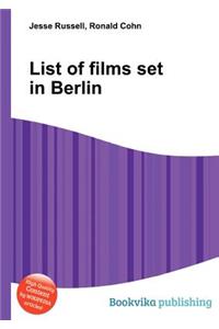 List of Films Set in Berlin