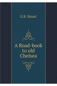 A Road-Book to Old Chelsea