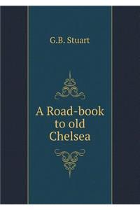 A Road-Book to Old Chelsea