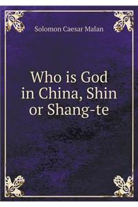 Who is God in China, Shin or Shang-te