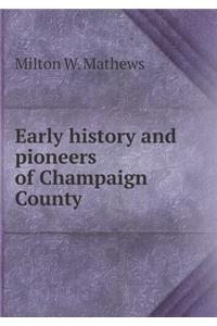 Early History and Pioneers of Champaign County