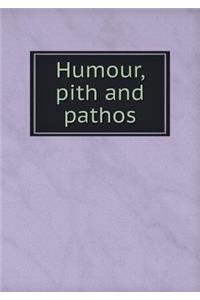 Humour, Pith and Pathos