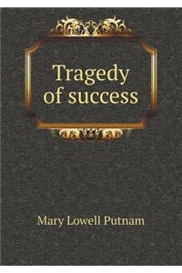 Tragedy of success