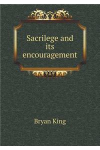 Sacrilege and Its Encouragement