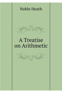 A Treatise on Arithmetic