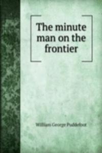 THE MINUTE MAN ON THE FRONTIER