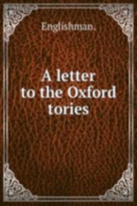 A LETTER TO THE OXFORD TORIES