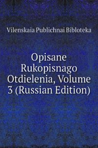OPISANE RUKOPISNAGO OTDIELENIA VOLUME 3