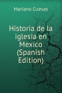 Historia de la iglesia en Mexico