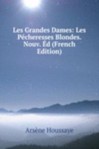 Les Grandes Dames: Les Pecheresses Blondes.  Nouv. Ed (French Edition)