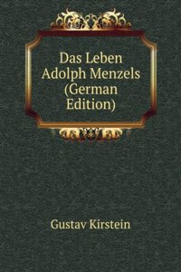 Das Leben Adolph Menzels (German Edition)