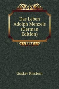 Das Leben Adolph Menzels (German Edition)