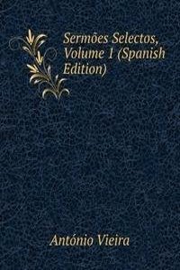 Sermoes Selectos, Volume 1 (Spanish Edition)