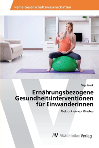 Ernährungsbezogene Gesundheitsinterventionen für Einwanderinnen