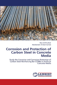 Corrosion and Protection of Carbon Steel in Concrete Media