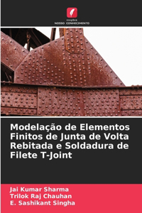 Modelação de Elementos Finitos de Junta de Volta Rebitada e Soldadura de Filete T-Joint