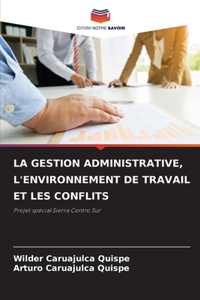 Gestion Administrative, l'Environnement de Travail Et Les Conflits