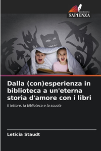 Dalla (con)esperienza in biblioteca a un'eterna storia d'amore con i libri