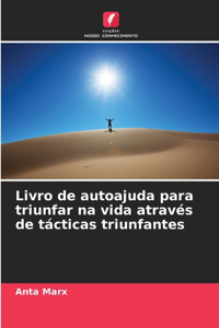 Livro de autoajuda para triunfar na vida através de tácticas triunfantes