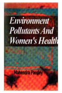 Environment Pollutants & Women’s Health