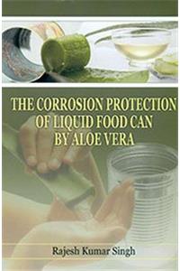 The Corrosion Protection of Liquid Food Can By Aloe Vera