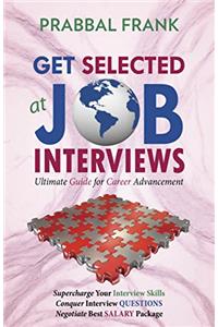 Get Selected at Job Interviews