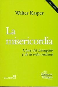 La misericordia: Clave del Evangelio y de la vida cristiana