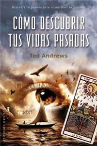 Como Descubrir Tus Vidas Pasadas