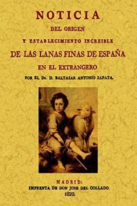 Noticia del origen y establecimiento increible de las lanas finas de Espana (Spanish Edition)