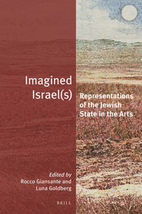 Imagined Israel(s): Representations of the Jewish State in the Arts