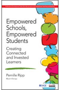 Empowered Schools, Empowered Students: Creating Connected and Invested Learners