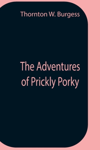 Adventures Of Prickly Porky