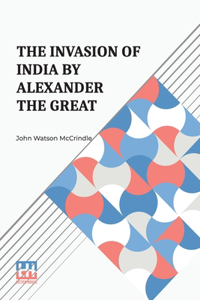 The Invasion Of India By Alexander The Great