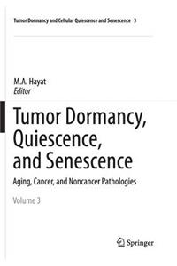 Tumor Dormancy, Quiescence, and Senescence, Vol. 3