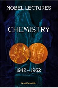 Nobel Lectures In Chemistry, Vol 3 (1942-1962)