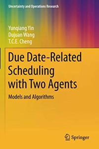 Due Date-Related Scheduling with Two Agents: Models and Algorithms