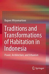Traditions and Transformations of Habitation in Indonesia