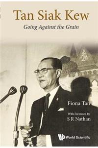 Tan Siak Kew: Going Against the Grain