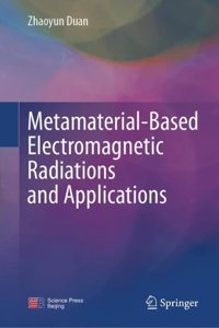 Metamaterial-Based Electromagnetic Radiations and Applications