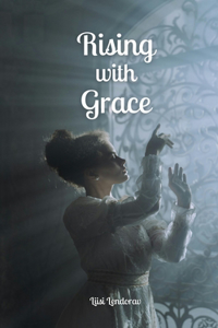 Rising with Grace