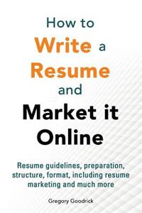 How to write a resume and market it online