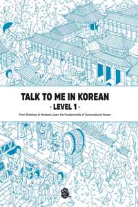 Talk to Me in Korean Level 1 (Downloadable Audio Files Included)