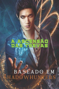 ShadowHunters - A Ascensão das Trevas