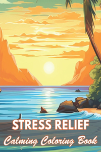 Stress Relief Calming Coloring Book