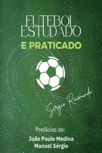 Futebol Estudado e Praticado
