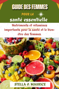 Guide des femmes pour la santé essentielle