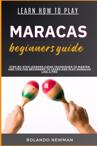 Learn How to Play Maracas Beginners Guide