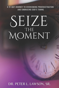 Seize the Moment
